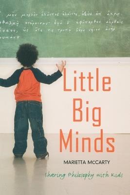 Little Big Minds: Sharing Philosophy with Kids - Marietta McCarty - cover