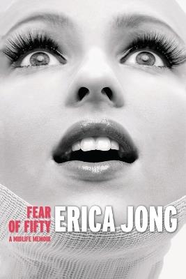 Fear of Fifty: A Midlife Memoir - Erica Jong - cover