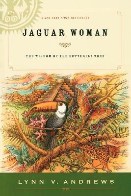 Jaguar Woman: The Wisdom of the Butterfly Tree - Lynn V. Andrews - cover