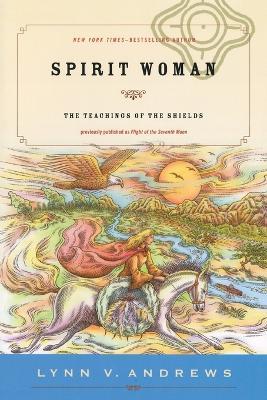 Spirit Woman: The Teachings of the Shields - Lynn V. Andrews - cover