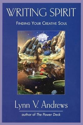 Writing Spirit: Finding Your Creative Soul - Lynn V. Andrews - cover