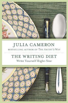 The Writing Diet: Write Yourself Right-Size - Julia Cameron - cover