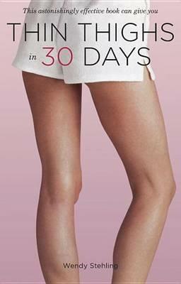 Thin Thighs in 30 Days - Wendy Stehling - cover