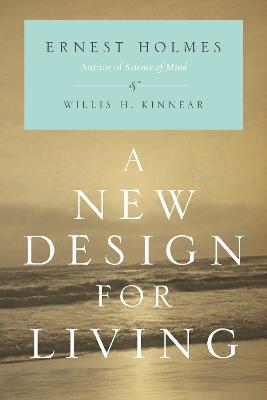 New Design for Living - Ernest Holmes - cover