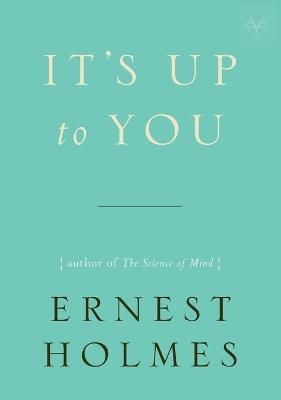 It's Up to You - Ernest Holmes - cover