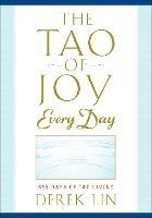 Tao of Joy Every Day: 365 Days of Tao Living