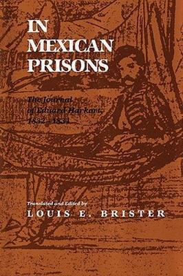 In Mexican Prisons: The Journal of Eduard Harkort, 1832-1834 - cover