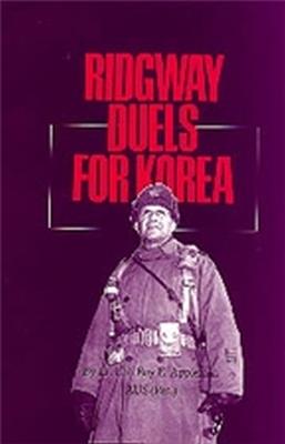 Ridgway Duels For Korea - Roy E. Appleman - cover