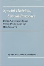 Special Districts, Special Purposes: Fringe Governments and Urban Problems in the Houston Area