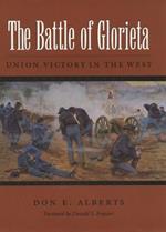 The Battle of Glorieta: Union Victory in the West