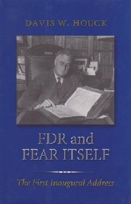 FDR and Fear Itself: The First Inaugural Address - cover