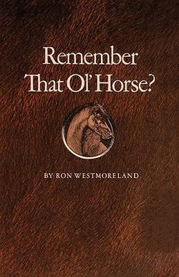 Remember That Ol' Horse? - Ron Westmoreland - cover