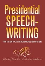 Presidential Speechwriting: From the New Deal to the Reagan Revolution and Beyond