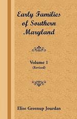 Early Families of Southern Maryland: Volume 1 (Revised)