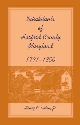 Inhabitants of Harford County, Maryland, 1791-1800 - Henry C Peden - cover