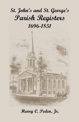 St. John's and St. George's Parish Registers, 1696-1851 - Henry C Peden Jr - cover