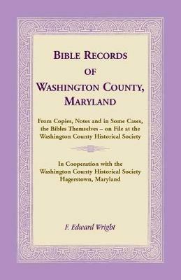 Bible Records of Washington County, Maryland - F Edward Wright - cover