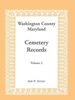Washington County Maryland Cemetery Records: Volume 2