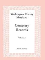 Washington County Maryland Cemetery Records: Volume 3