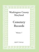 Washington County Maryland Cemetery Records: Volume 7