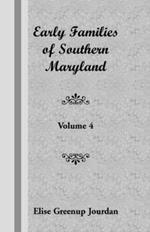 Early Families of Southern Maryland: Volume 4