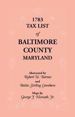 1783 Tax List of Baltimore County - Robert W Barnes,Bettie S Carothers - cover
