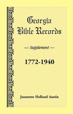 Georgia Bible Records, Supplement, 1772-1940 - Jeannette Holland Austin - cover