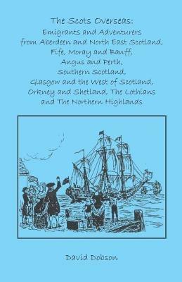 The Scots Overseas: Emigrants and Adventurers - David Dobson - cover