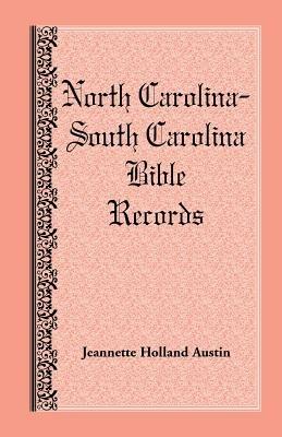 North Carolina -- South Carolina Bible Records - Jeannette Holland Austin - cover