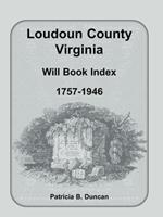 Loudoun County, Virginia Will Book Index, 1757-1946