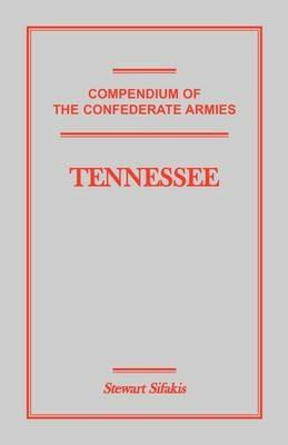 Compendium of the Confederate Armies: Tennessee - Stewart Sifakis - cover