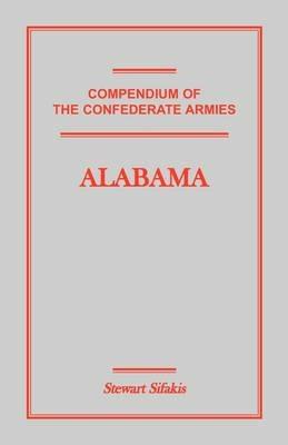 Compendium of the Confederate Armies: Alabama - Stewart Sifakis - cover