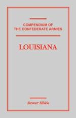 Compendium of the Confederate Armies: Louisiana