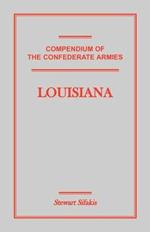 Compendium of the Confederate Armies: Louisiana
