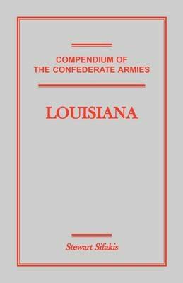Compendium of the Confederate Armies: Louisiana - Stewart Sifakis - cover