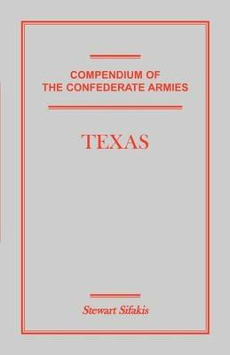 Compendium of the Confederate Armies: Texas - Stewart Sifakis - cover