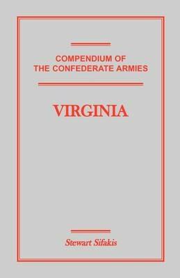Compendium of the Confederate Armies: Virginia - Stewart Sifakis - cover
