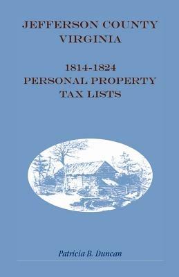 Jefferson County, [West] Virginia, 1814-1824 Personal Property Tax Lists - Patricia B Duncan - cover