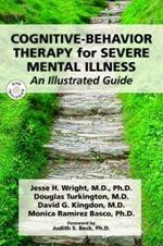 Cognitive-Behavior Therapy for Severe Mental Illness: An Illustrated Guide