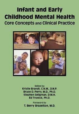 Infant and Early Childhood Mental Health: Core Concepts and Clinical Practice - cover