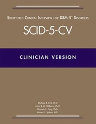 Structured Clinical Interview for DSM-5® Disorders—Clinician Version (SCID-5-CV) - Michael B. First,Janet B. W. Williams,Rhonda S. Karg - cover