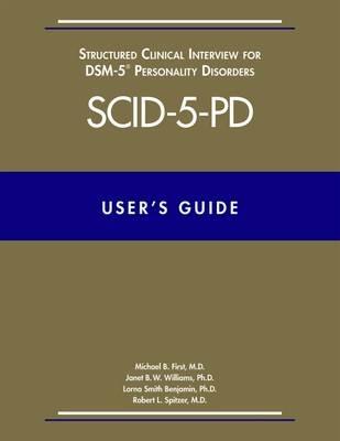 User’s Guide for the Structured Clinical Interview for DSM-5 Personality Disorders (SCID-5-PD) - Michael B. First,Janet B. W. Williams,Lorna Smith Benjamin - cover