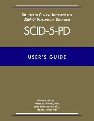 User's Guide for the Structured Clinical Interview for DSM-5 Personality Disorders (SCID-5-PD) - Michael B. First,Janet B. W. Williams,Lorna Smith Benjamin - cover