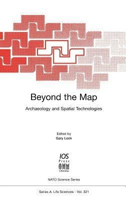 Beyond the Map: Archaeology and Spatial Technologies - cover