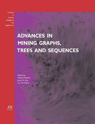 Advances in Mining Graphs, Trees and Sequences - cover