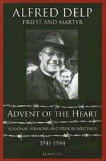 Advent of the Heart: Seasonal Sermons and Prison Writings, 1941-1944