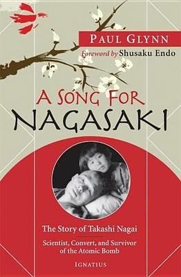 Song for Nagasaki the Story of Takashi Nagai - Fr. Paul Glynn - cover