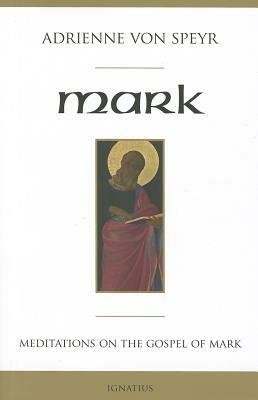 Mark: Meditations on the Gospel of Mark - Adrienne von Speyr - cover