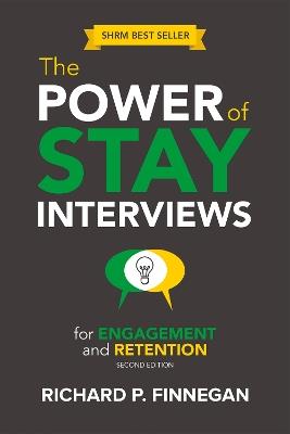 The Power of Stay Interviews for Engagement and Retention - Richard P. Finnegan - cover