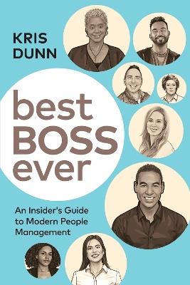 Best Boss Ever: An Insider's Guide to Modern People Management - Kris Dunn - cover